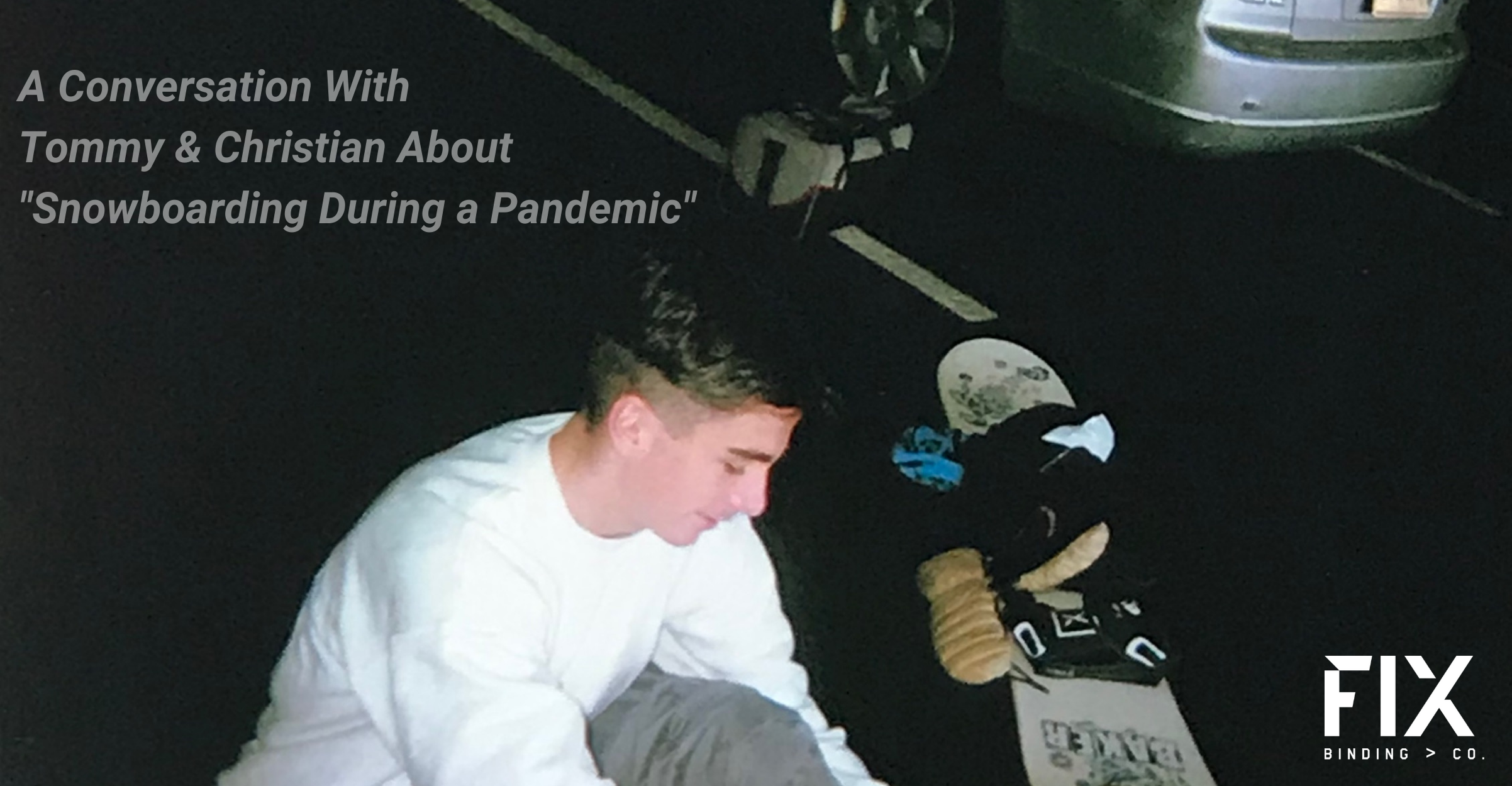 A Conversation With Tommy & Christian About "Snowboarding During a Pandemic"